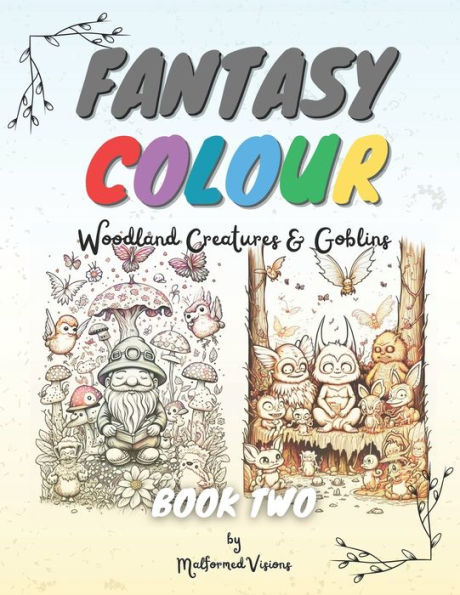 FANTASY COLOUR: BOOK 2 - Woodland Creatures & Goblins
