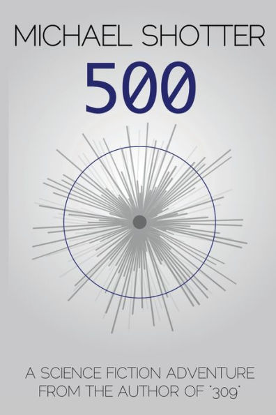 500: A Science Fiction Adventure from the Author of "309"