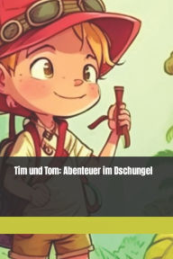Title: Tim und Tom: Abenteuer im Dschungel, Author: John Henble