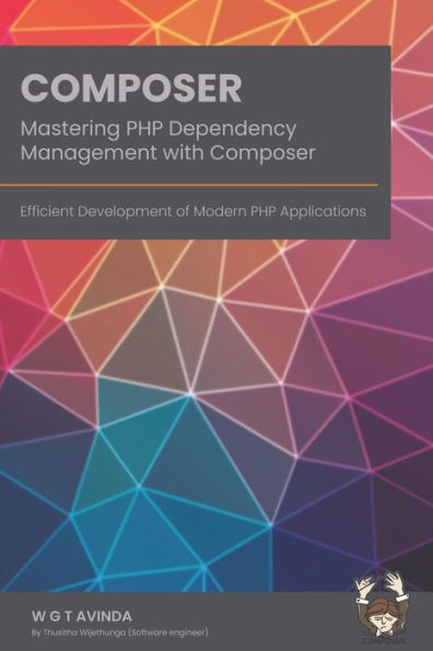 Mastering PHP Dependency Management with Composer: Efficient Development of Modern PHP Applications