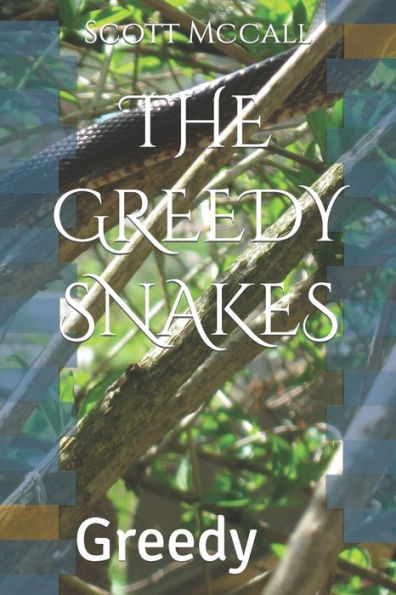 THE GREEDY SNAKES: Greedy