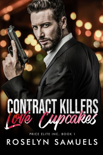 Contract Killers Love Cupcakes: Price Elite Inc. Book 1 (Instalove Hitman Romance)