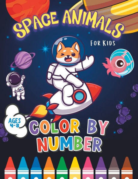 Space Animals Color By Number: Space Coloring Book for Kids Ages 4-8