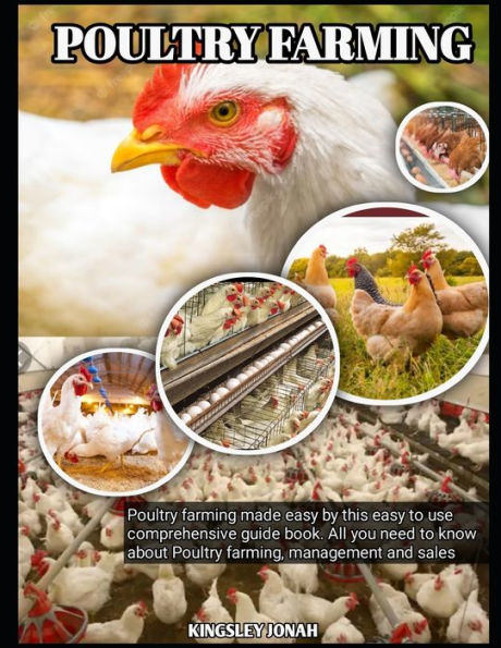 POULTRY FARMING: How to get started, Poultry management and sales by ...