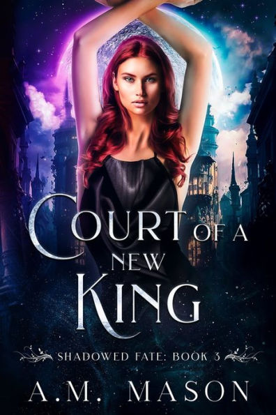 Court of a New King: Shadowed Fate Book 3