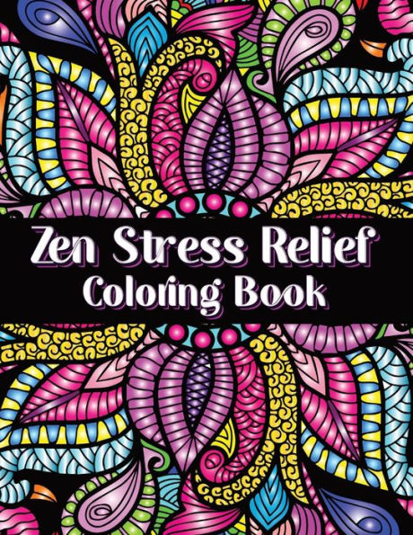 Zen Stress Relief Mandala Coloring Book for Adults and Teens: Zen Coloring for Mindful People: