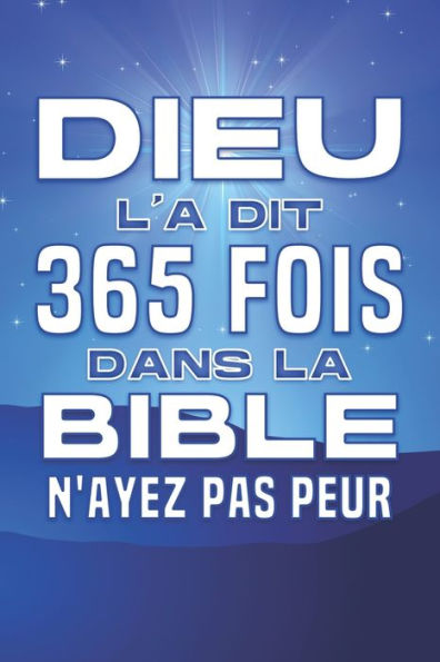 Dieu l'a dit 365 fois dans la Bible ; N'AYEZ PAS PEUR: Attraction spirituelle #10