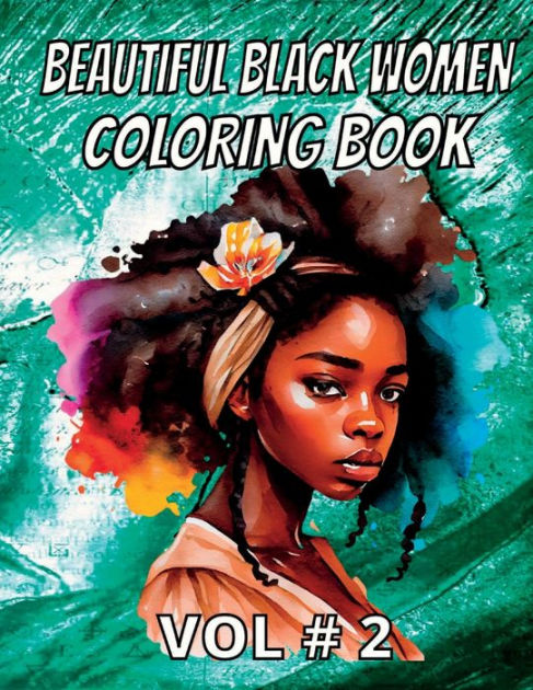 Beautiful Black women coloring book vol # 2 by ken n boutilier ...