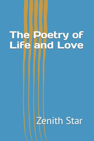 The Poetry of Life and Love