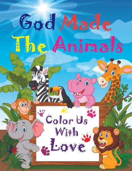 God Made The Animals - Color Us With Love: Bible Coloring Book for kids ages 3 - 8
