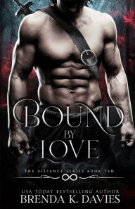 Title: Bound by Love (The Alliance, Book 10), Author: Brenda K. Davies