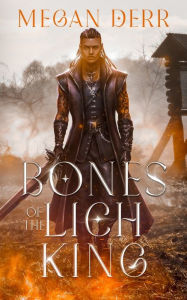 Title: Bones of the Lich King, Author: Megan Derr