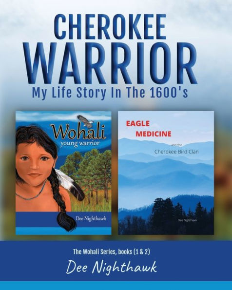 CHEROKEE WARRIOR: My Life Story in The 1600's