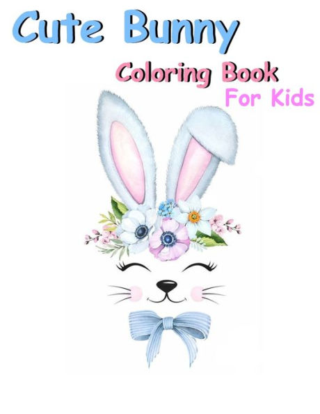 Rabbit Coloring Book For Kids: Many Cute And Lovely Rabbit & Wild Animals Illustrations For Kids