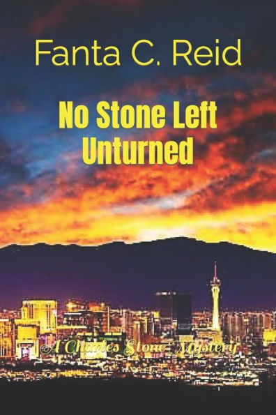 No Stone Left Unturned: A Charles Stone Mystery