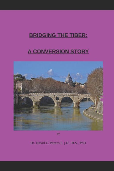 Bridging the Tiber: A Conversion Story