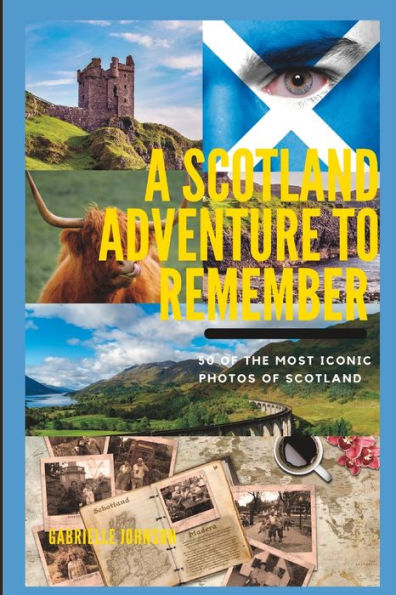 A SCOTLAND ADVENTURE TO REMEMBER: EXPERIENCING SCOTLAND MIND-BLOWING DESTINATIONS LIKE NEVER BEFORE