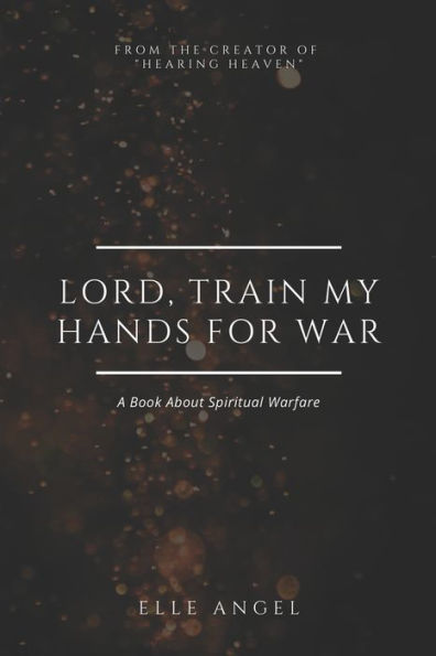 Lord, Train My Hands For War