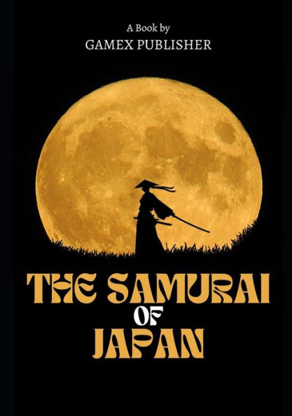 The Samurai of Japan: The Way of the Sword