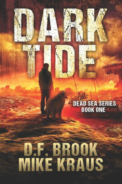 Dark Tide - Dead Sea Book 1: (A Post-Apocalyptic Survival Thriller) by ...