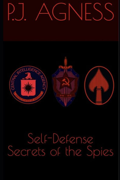Self-Defense Secrets of the Spies: Methods of the CIA, KGB, and OSS
