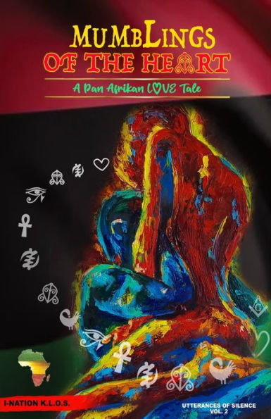 MUMBLINGS OF THE HEART: A Pan-Afrikan Love Tale