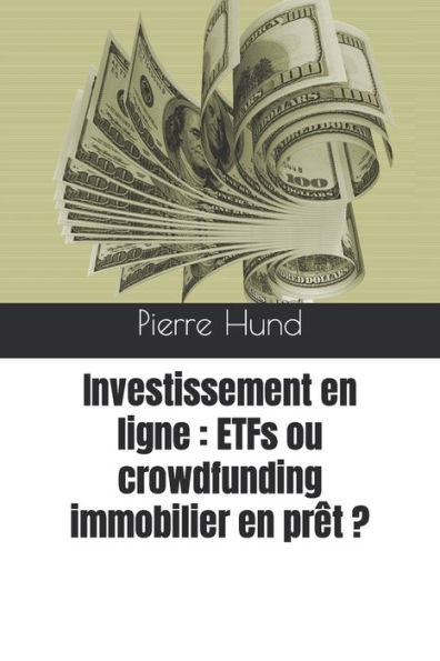 Investissement en ligne: ETFs ou crowdfunding immobilier en prï¿½t ?