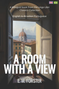 A Room with a View (Translated): English to Brazilian Portuguese Bilingual Edition