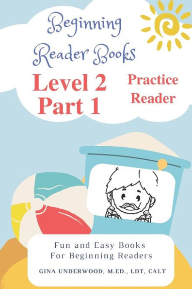 Beginning Reader Books Level 2 Part 1 Practice Reader: Fun and Easy Books for Beginning Readers