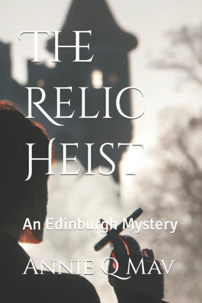 The Relic Heist: An Edinburgh Mystery