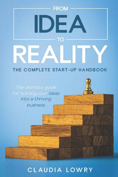 From Idea to Reality: The Complete Startup Handbook