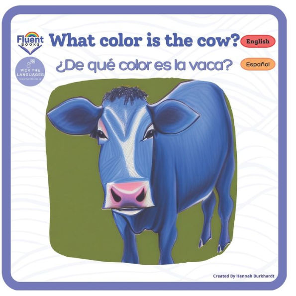 What Color is the Cow? - ¿De qué color es la vaca?: Bilingual books in Spanish