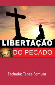 Title: Libertação do Pecado, Author: Zacharias Tanee Fomum