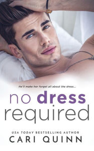 Title: No Dress Required, Author: Cari Quinn