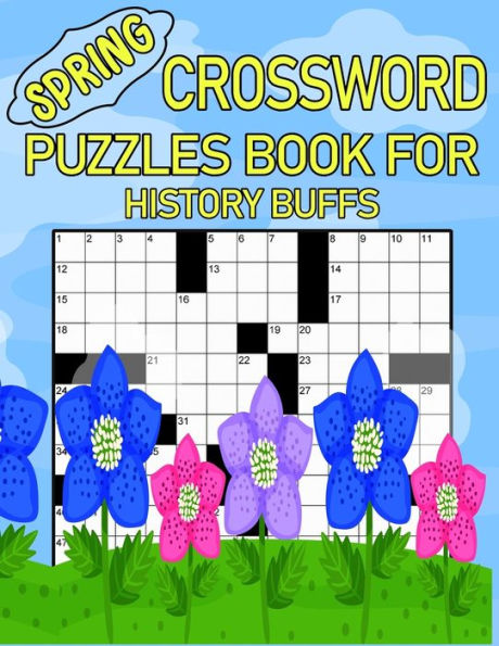 Spring Crossword Puzzles Book For History buffs: Enjoy the Beauty of Spring While Solving Puzzles
