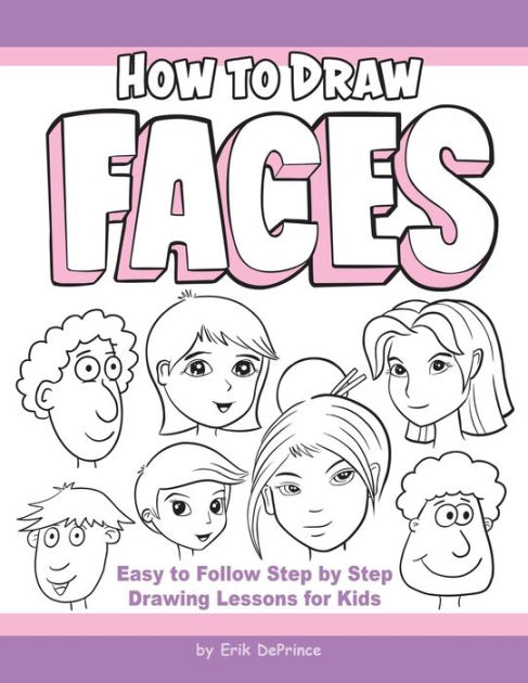 How to Draw Faces by Erik DePrince, Paperback | Barnes & Noble®