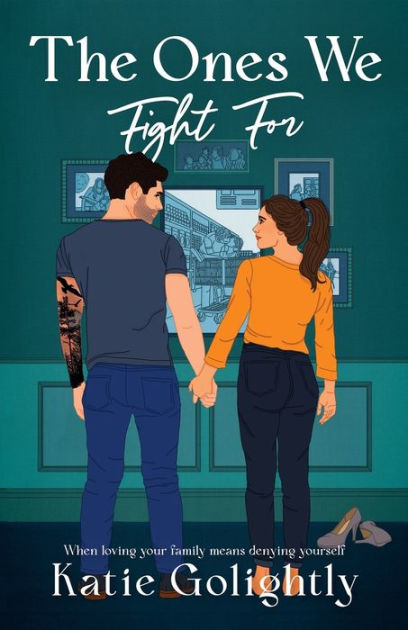 The Ones We Fight For by Katie Golightly, Paperback | Barnes & Noble®