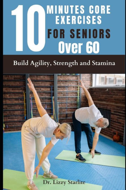 10 Minutes Core Exercises for Seniors Over 60: Build Agility, Strength ...