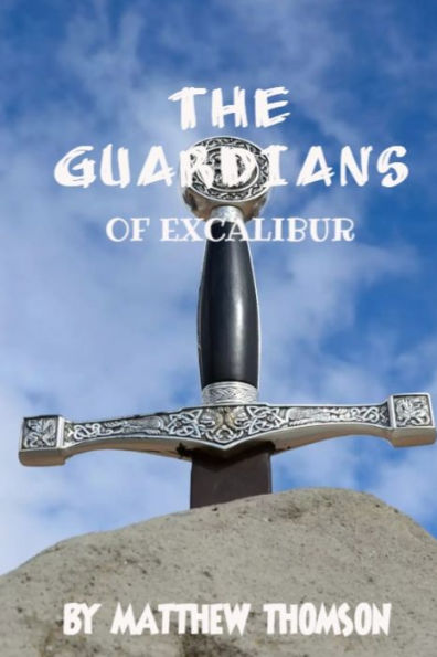 The Guardians of Excalibur