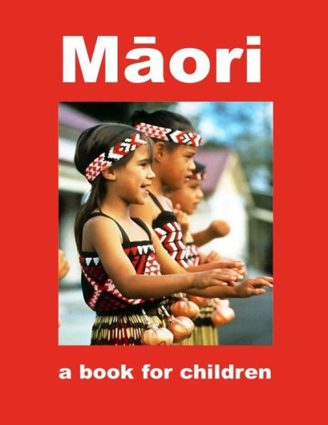 Māori - a book for children: A journey into Māori culture