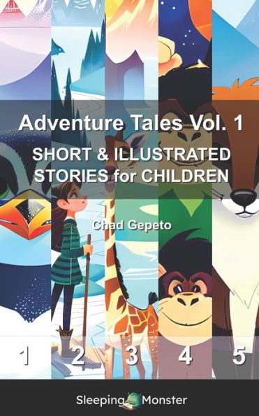 Adventure Tales Vol. 1: SHORT & ILLUSTRATED STORIES for CHILDREN