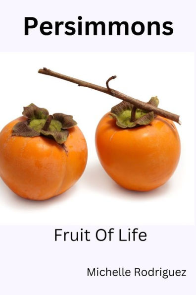 Persimmon: Fruit Of Life