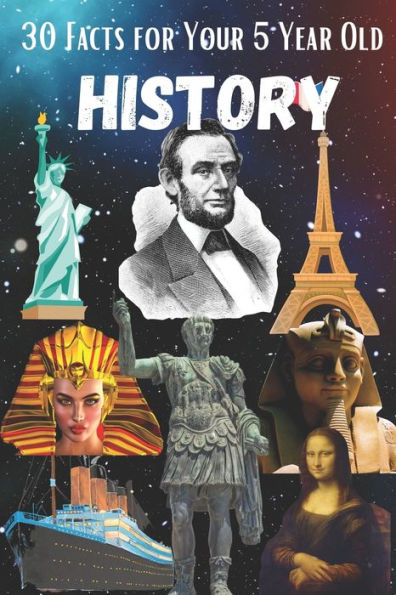 30 Facts for Your 5-Year-Old: History