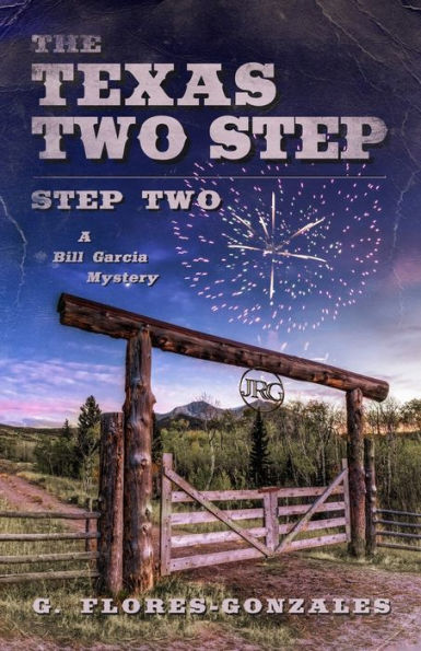 The Texas Two Step: Step Two: A Bill Garcia Mystery