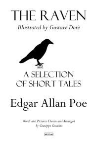 Title: The Raven illustrated by Gustave Dorï¿½: and A Selection of Short Tales, Author: Edgar Allan Poe