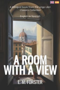Title: A Room with a View (Translated): English - Spanish Bilingual Edition, Author: E. M. Forster