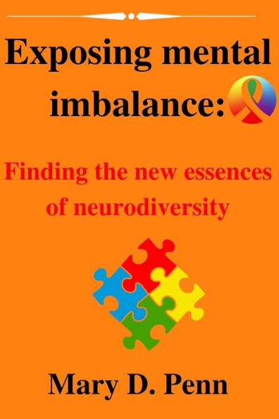 Exposing mental imbalance: Finding the new essences of neurodiversity