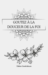 Title: Goûtez à la douceur de la Foi: Challenge 30 jours pour se rapprocher d'Allah, Author: Édition OumKeltoum