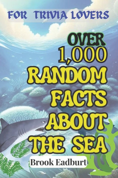 RANDOM FACTS ABOUT THE SEA: FOR HIGH SCHOOL KIDS