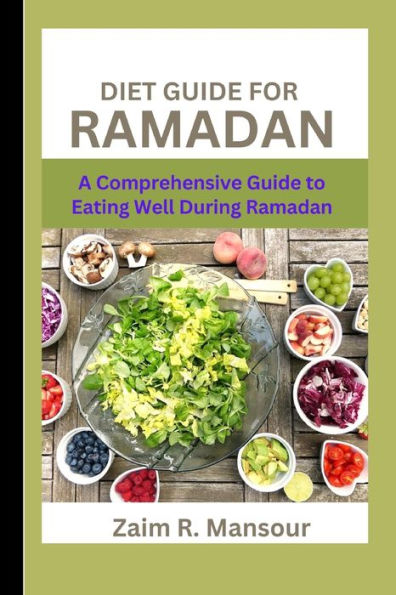 Diet Guide For Ramadan: A Comprehensive Guide to Eating Well During Ramadan
